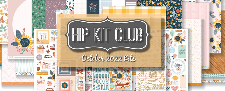 October 2022 Hip Kit Club Scrapbooking Kits